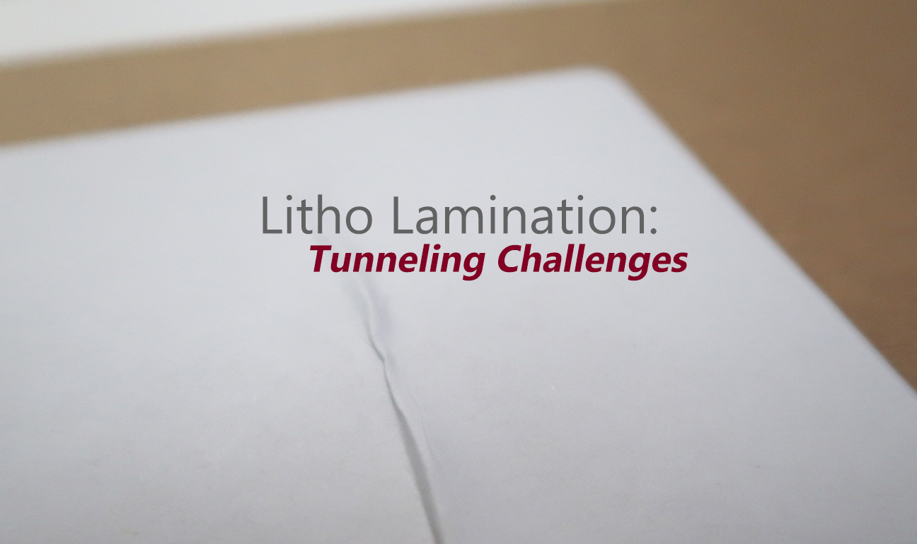 Litho Lamination Tunneling Challenges Capital Adhesives